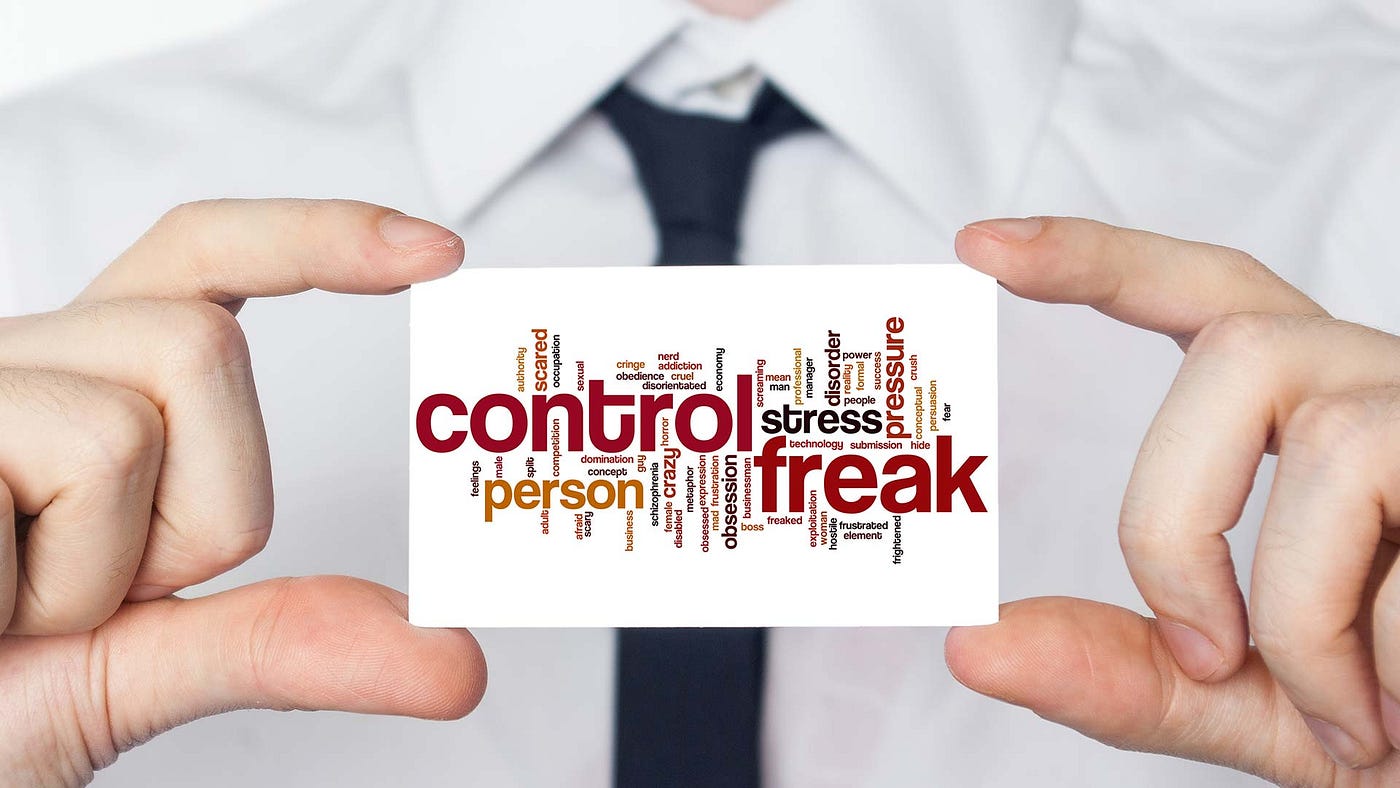 BE A CONTROL FREAK. I was recently asked in an interview…