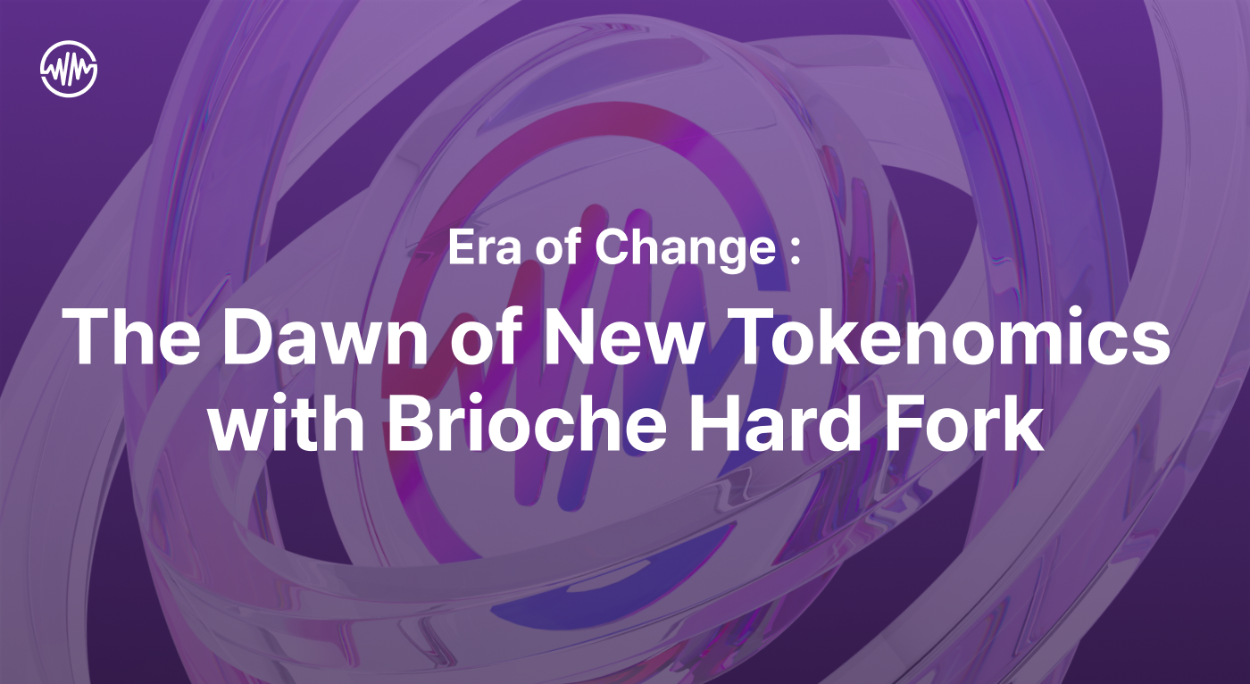 Era of Change : The Dawn of New Tokenomics with Brioche Hard Fork | by  WEMIX Communication | WEMIX Communication | Medium