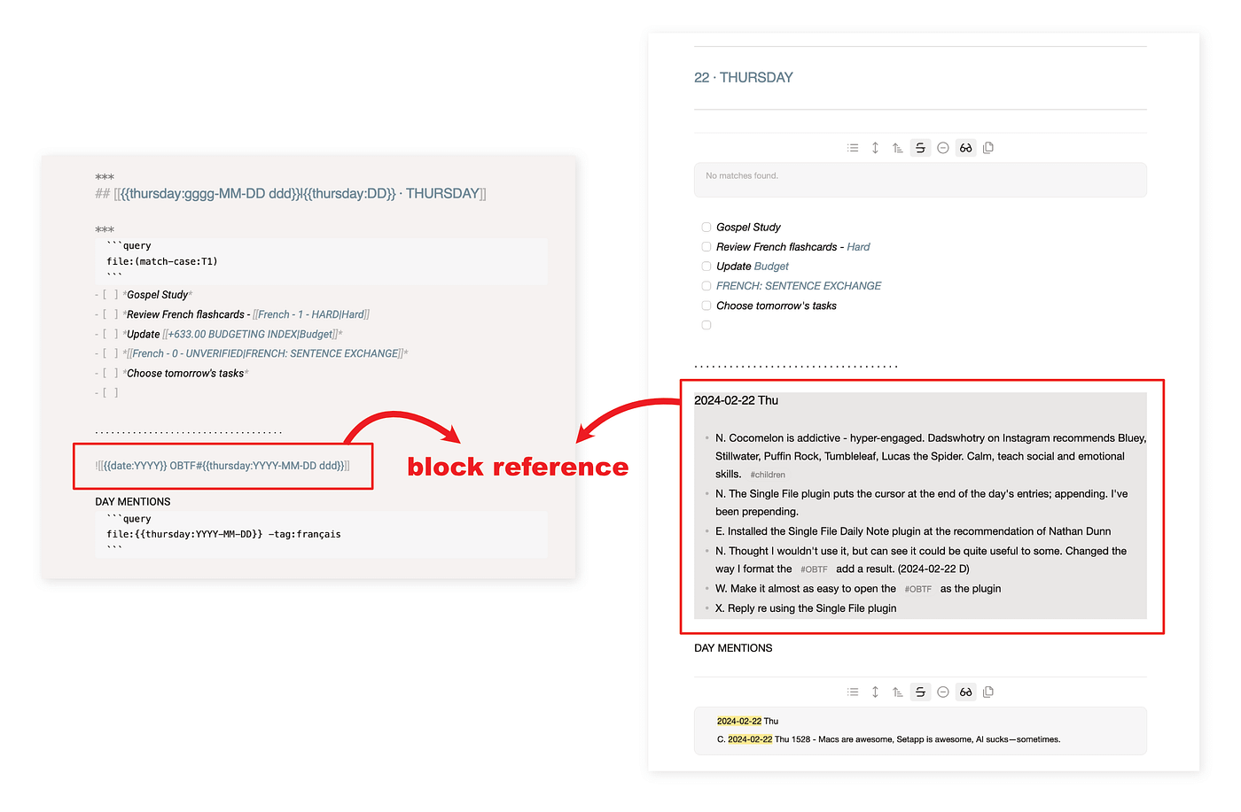 2 separate screenshots of one day in my weekly note: one is the code on the template, and the other is the finished product. The first has a list of daily tasks (with room for others to be added), the section of the One Big Text File that pertains to this day, and an embedded query where individual notes prefaced with that day’s date will appear. There are red shapes drawn around the block reference section in each screenshot.