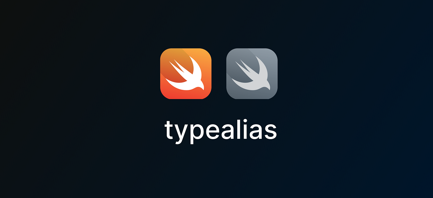 Typealias in Swift: what is it and how to use it | Medium