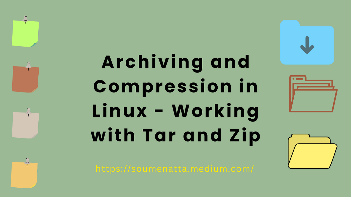 Archiving and Compression in Linux — Working with Tar and Zip | by Dr.  Soumen Atta, Ph.D. | Level Up Coding