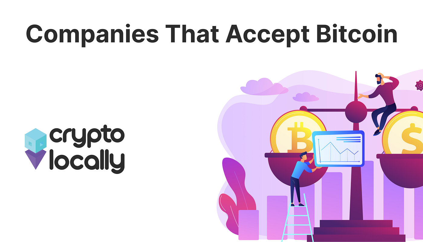 Companies That Accept Bitcoin As A Payment Method | by Cryptolocally |  Medium