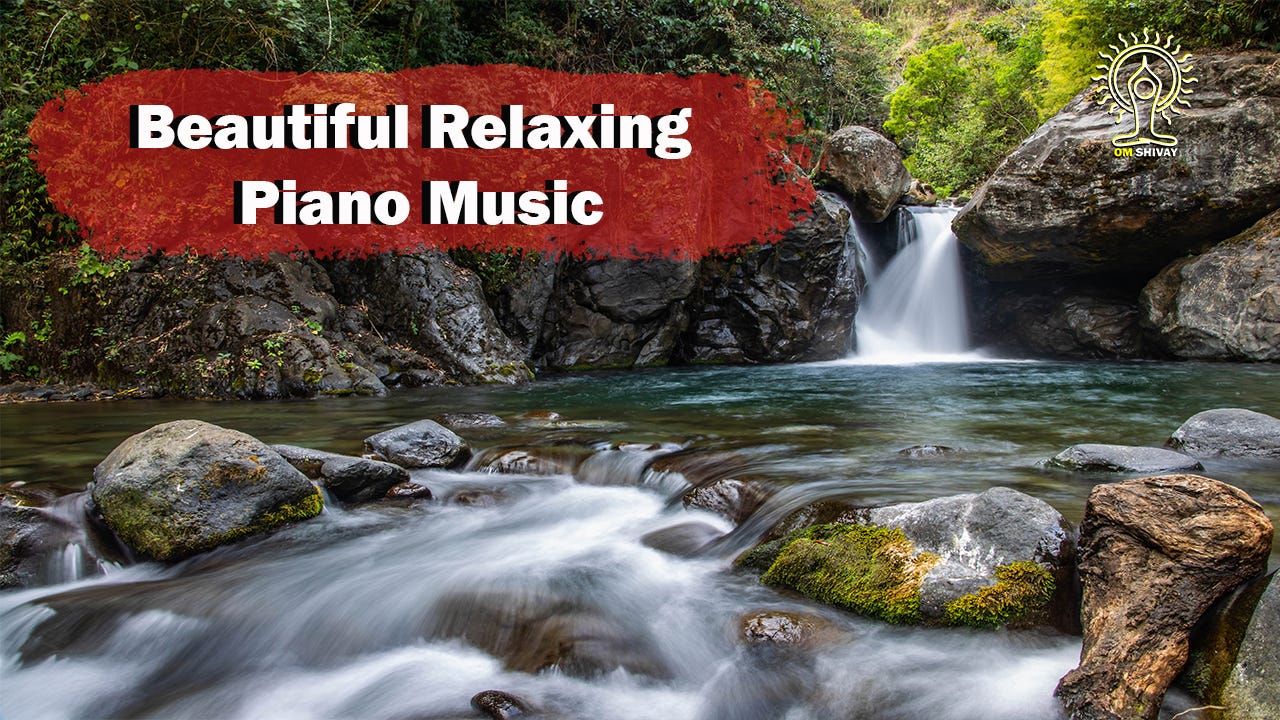 Beautiful Relaxing Piano Music for Stress Relief, Study, Meditation —  Soothing Flowing Water Sounds | by Aades Advisory | Medium