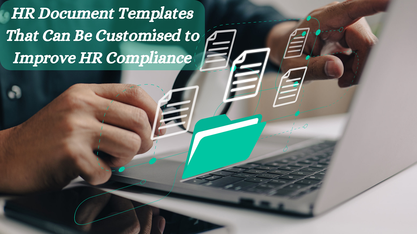 HR Document Templates That Can Be Customised to Improve HR Compliance