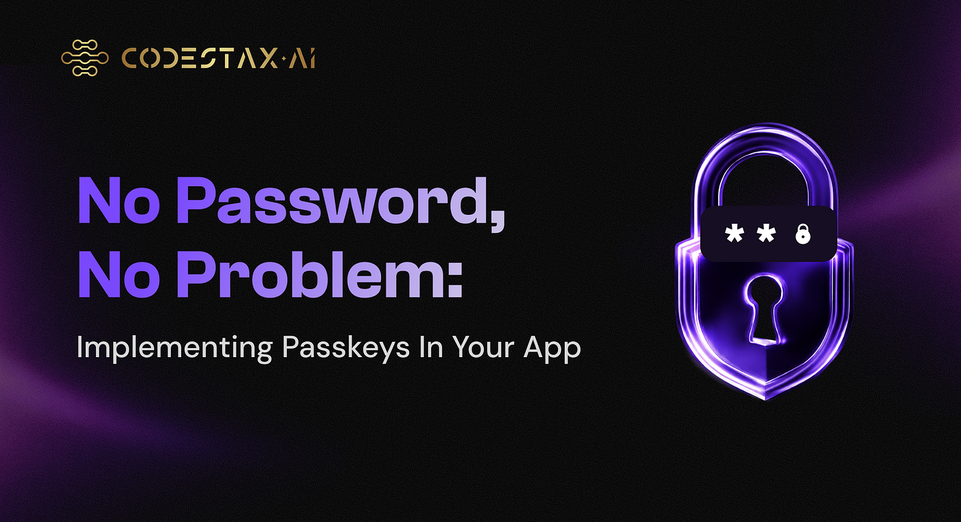 No Password, No Problem: Implementing Passkeys in Your App