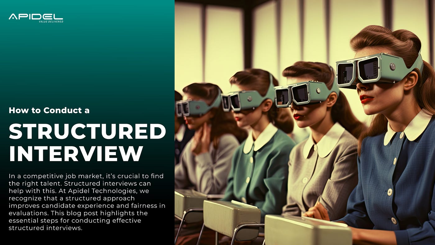 How to Conduct a Structured Interview: A Guide from Apidel Technologies