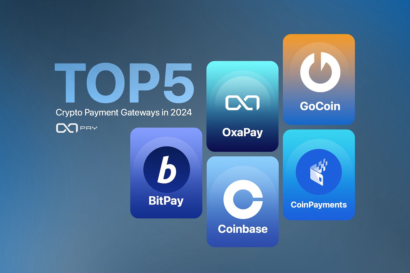 Top 5 Crypto Payment Gateways in 2024 | by OxaPay | Medium