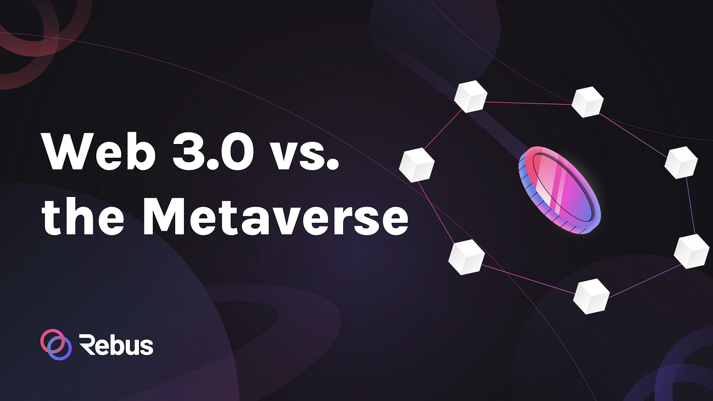 Web 3.0 vs. Metaverse: A detailed comparison [UPDATED