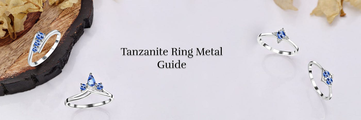Mastering Tanzanite Rings: Metal Choices, Settings, and Gem Quality Insights