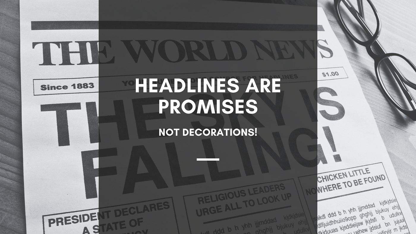 Headlines Are Promises, Not Decorations
