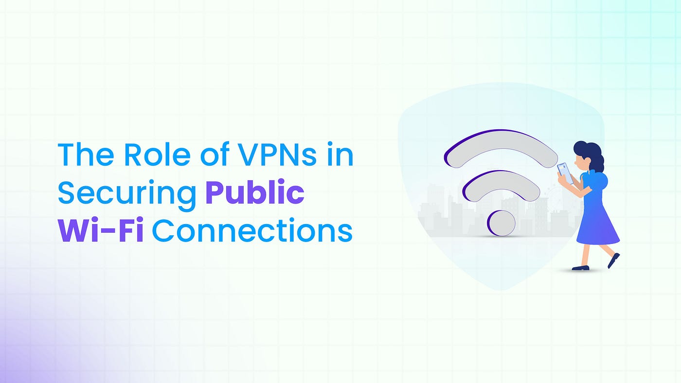 Public Wi-Fi Might Stealing Your Passwords! Stay Secure with a VPN for Public Wi-Fi