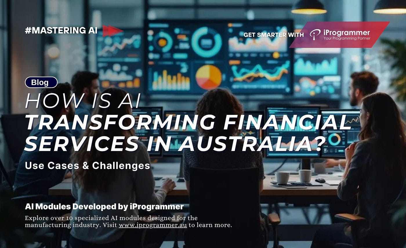 How is AI transforming Financial Services in Australia? Use Cases & Challenges