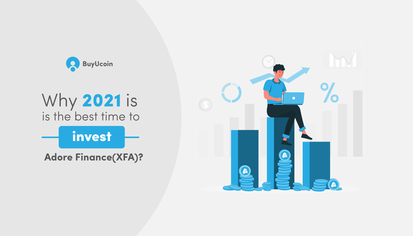 Why 2021 is the best time to invest in Adore Finance Token(XFA)? | by  Devendra Singh Khati | BuyUcoin Talks | Medium