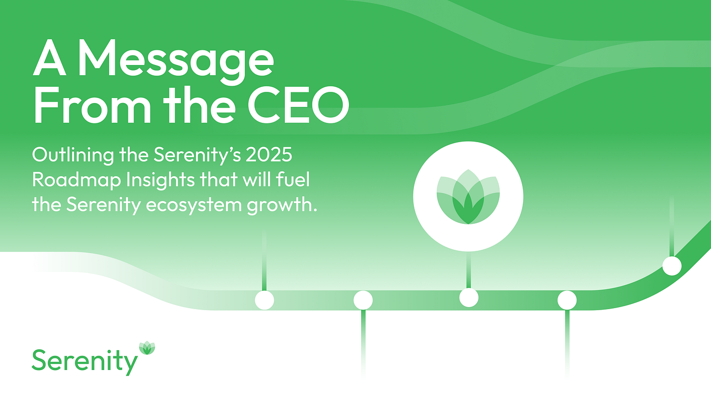 Note from CEO about 2025 Roadmap. Dear Sentinels, | by Serenity | Medium