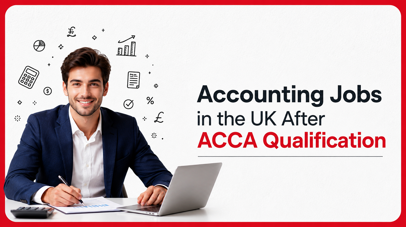 Accounting Jobs in the UK After ACCA Qualification