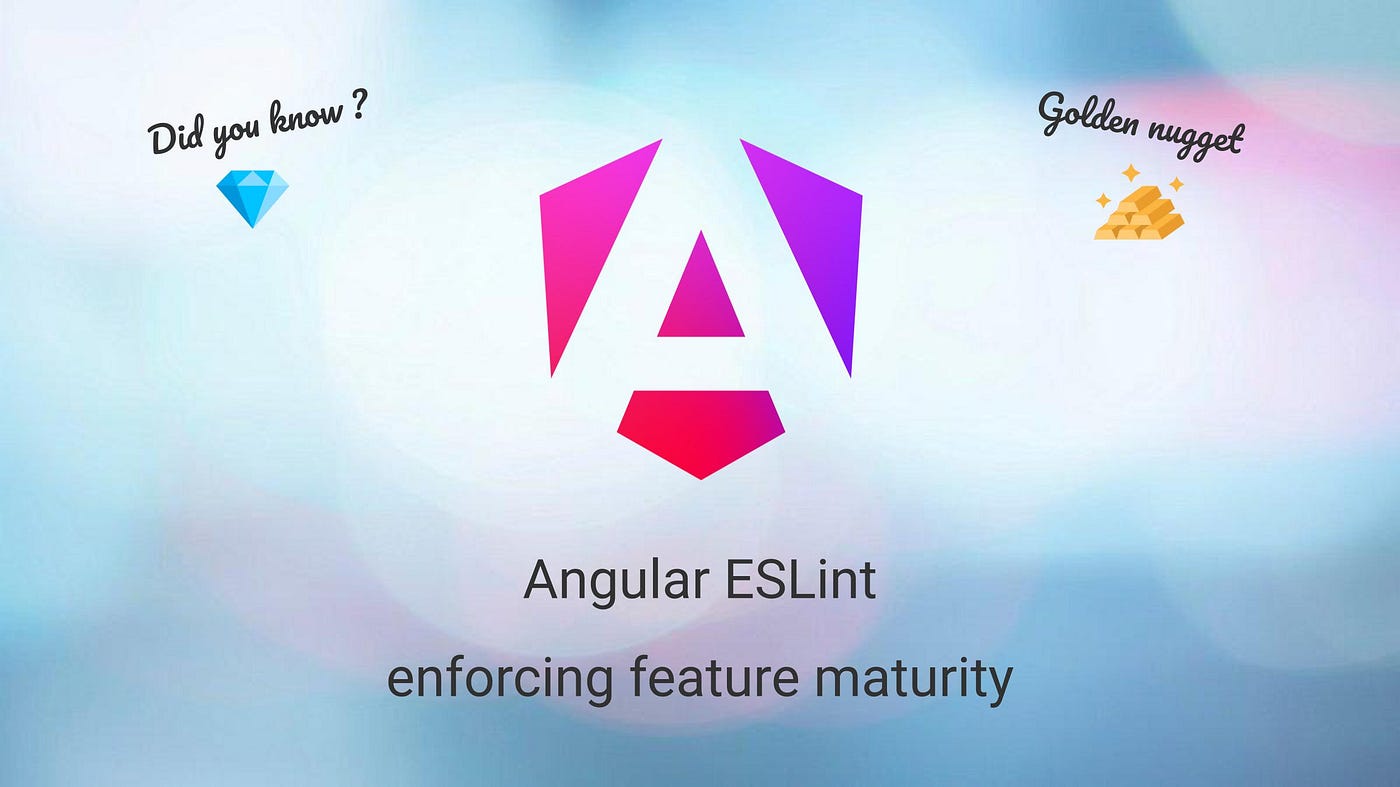 💎 Angular ESLint: enforcing feature maturity