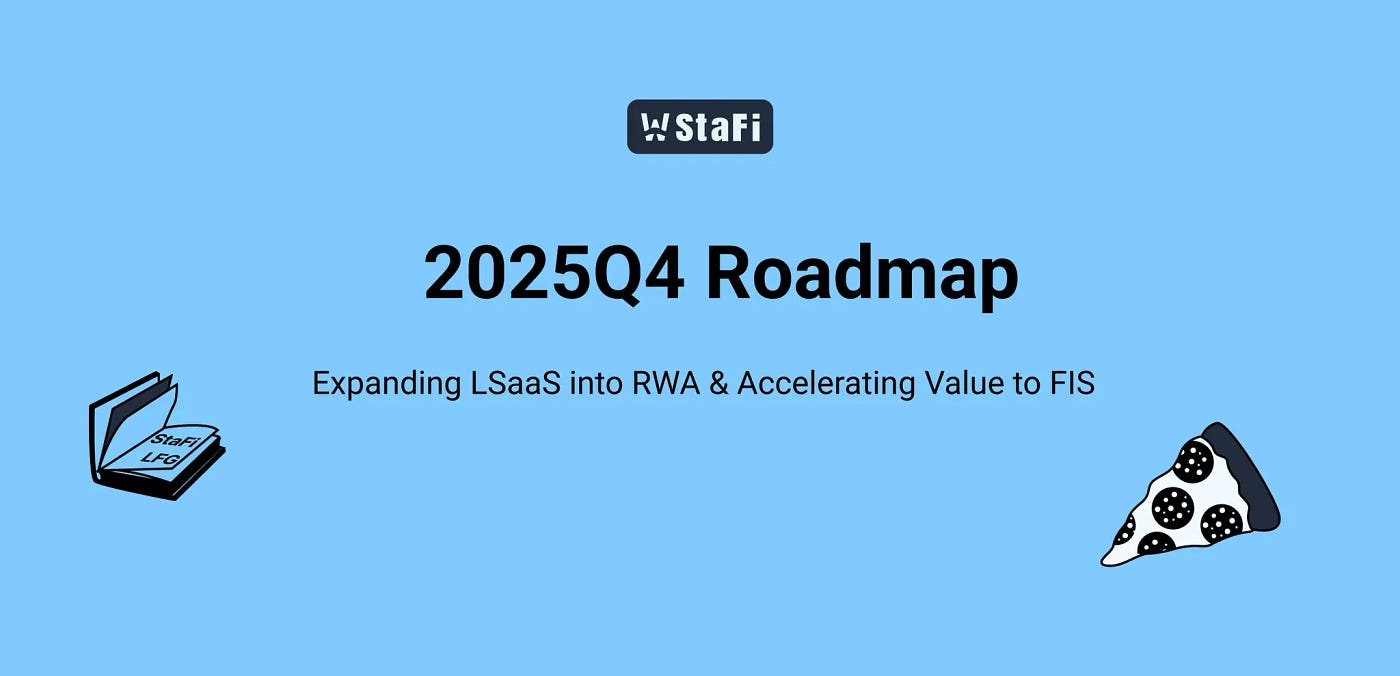 StaFi 2025 Q4 Roadmap: Expanding LSaaS into RWA & Accelerating Value to FIS