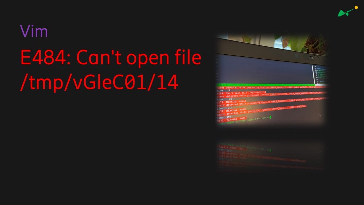 Vim: E484: Can't open file /tmp/vGleC01/14 | by Bruce Wen | Medium