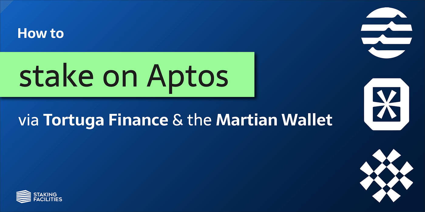How to set up your Martian wallet & stake on Aptos via Tortuga Finance | by  Staking Facilities | Medium