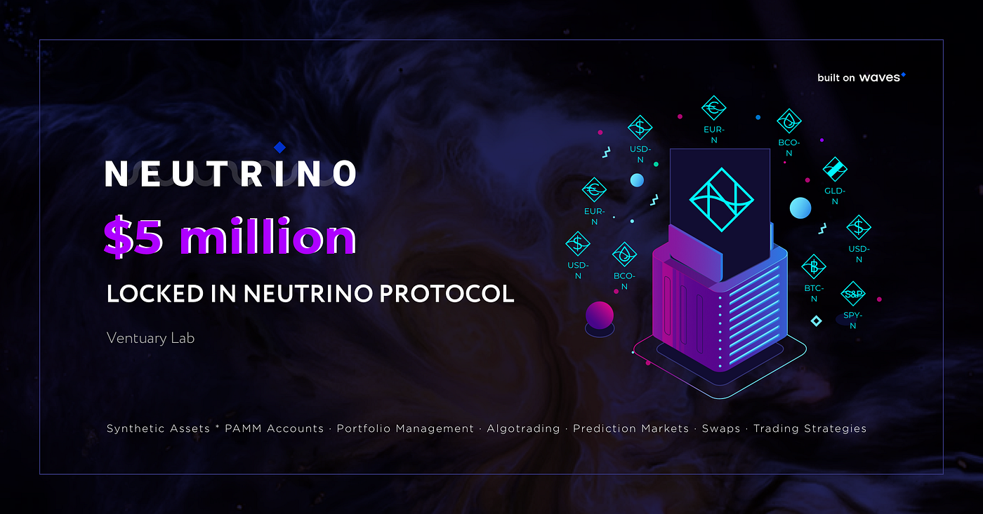 Neutrino hits a major milestone: 5 million USD locked! | by Neutrino  Protocol | Neutrinoteam | Medium