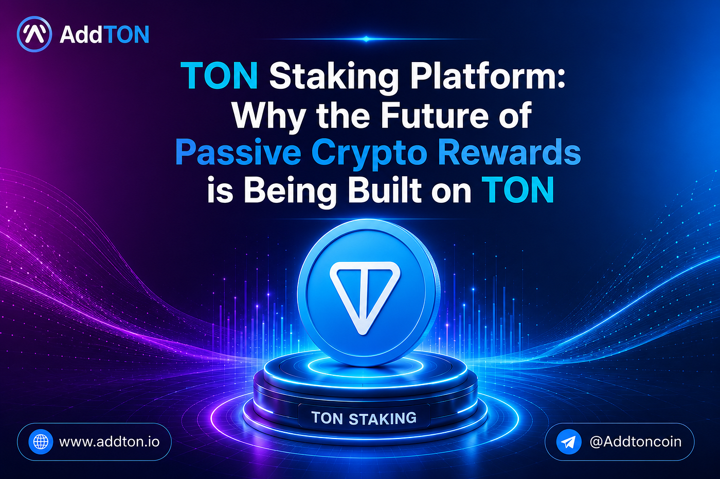 TON Staking Platform: Why the Future & Passive Crypto Rewards is Being Built on TON