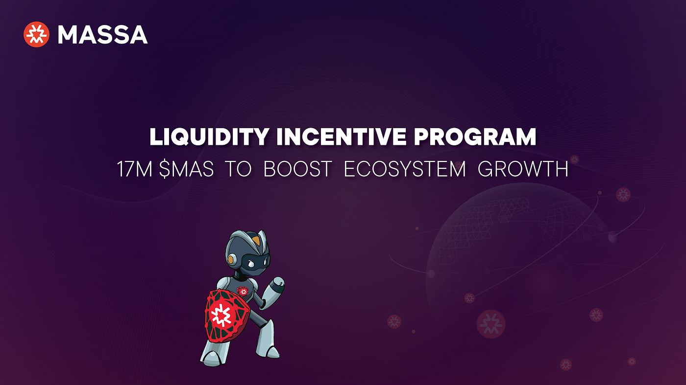Massa Labs Unveils 17M $MAS Liquidity Incentive Program to Boost Ecosystem  Growth | by Massa | Medium