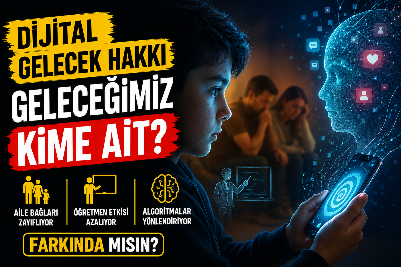 Yeni Çağın En Büyük ve En Sessiz Tehlikesi: Geleceğimizi Kim Şekillendiriyor?
