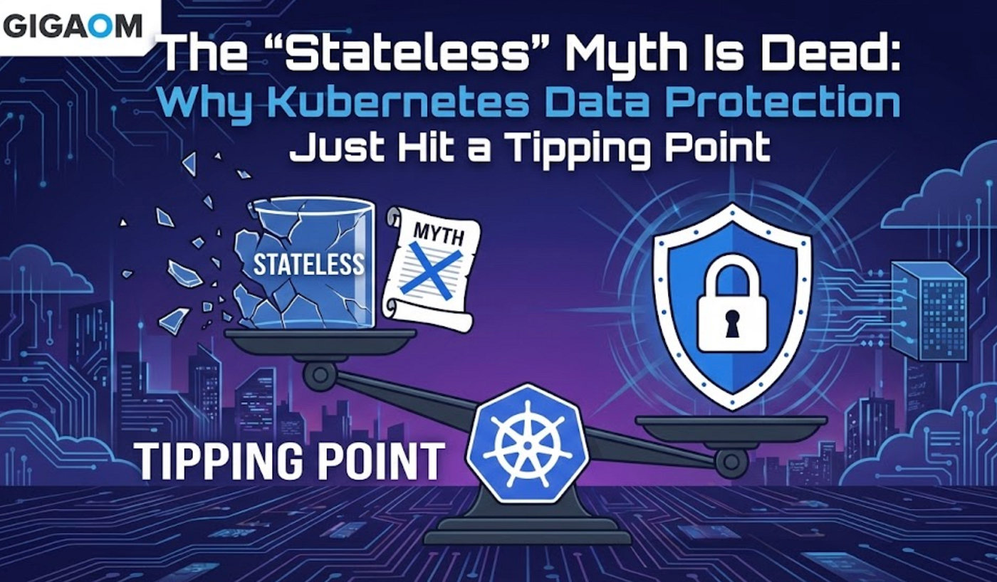The “Stateless” Myth Is Dead: Why Kubernetes Data Protection Just Hit a Tipping Point