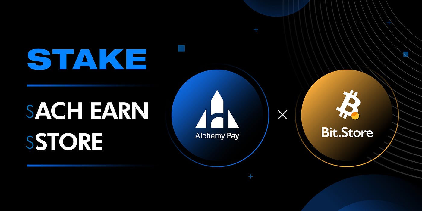 Stake ACH, Farm 300,000 $STORE!. To further celebrate Blockchain… | by  Alchemy Pay | Medium