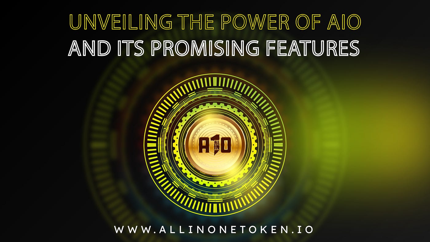 AIO Token: Unveiling the Power of AIO and Its Promising Features | by All  In One | Medium
