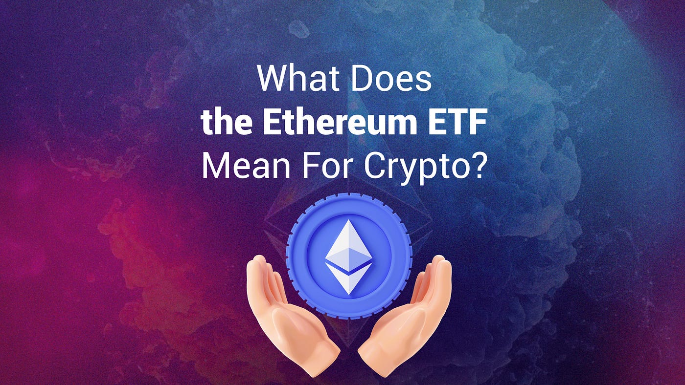 Ethereum ETFs: A Huge Step Towards Crypto Adoption | by Slobodzeanb |  Satoshi Club | Medium