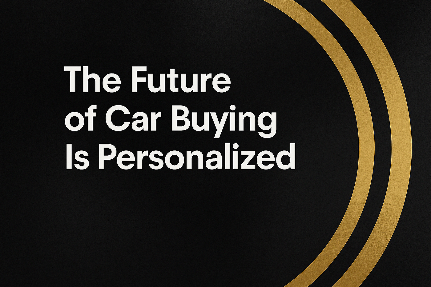 The Future of Car Buying Is Personalized