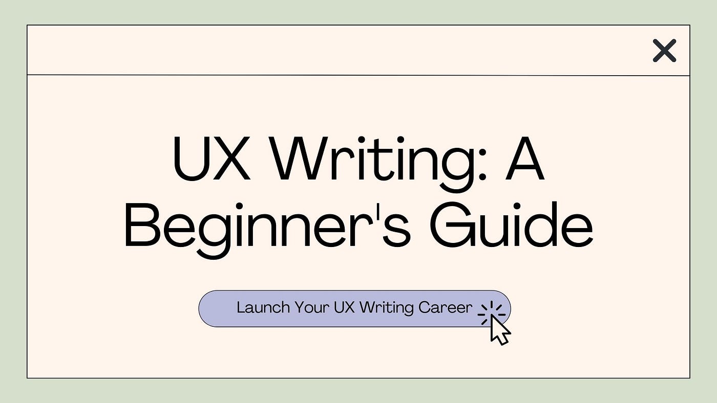 UX Writing: A Beginner's Guide. UX writing is a skill at the crossroads… |  by Freelance Files | Medium