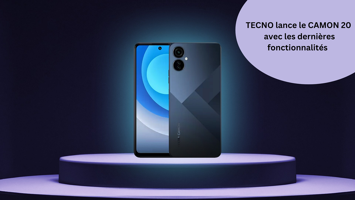 TECNO lance le CAMON 20 avec les dernières fonctionnalités