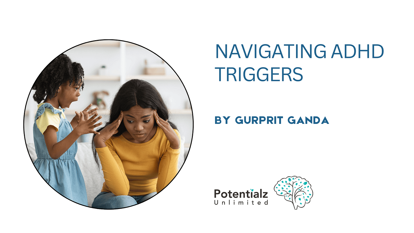 Navigating ADHD Triggers: A Guide to Understanding and Managing Challenges