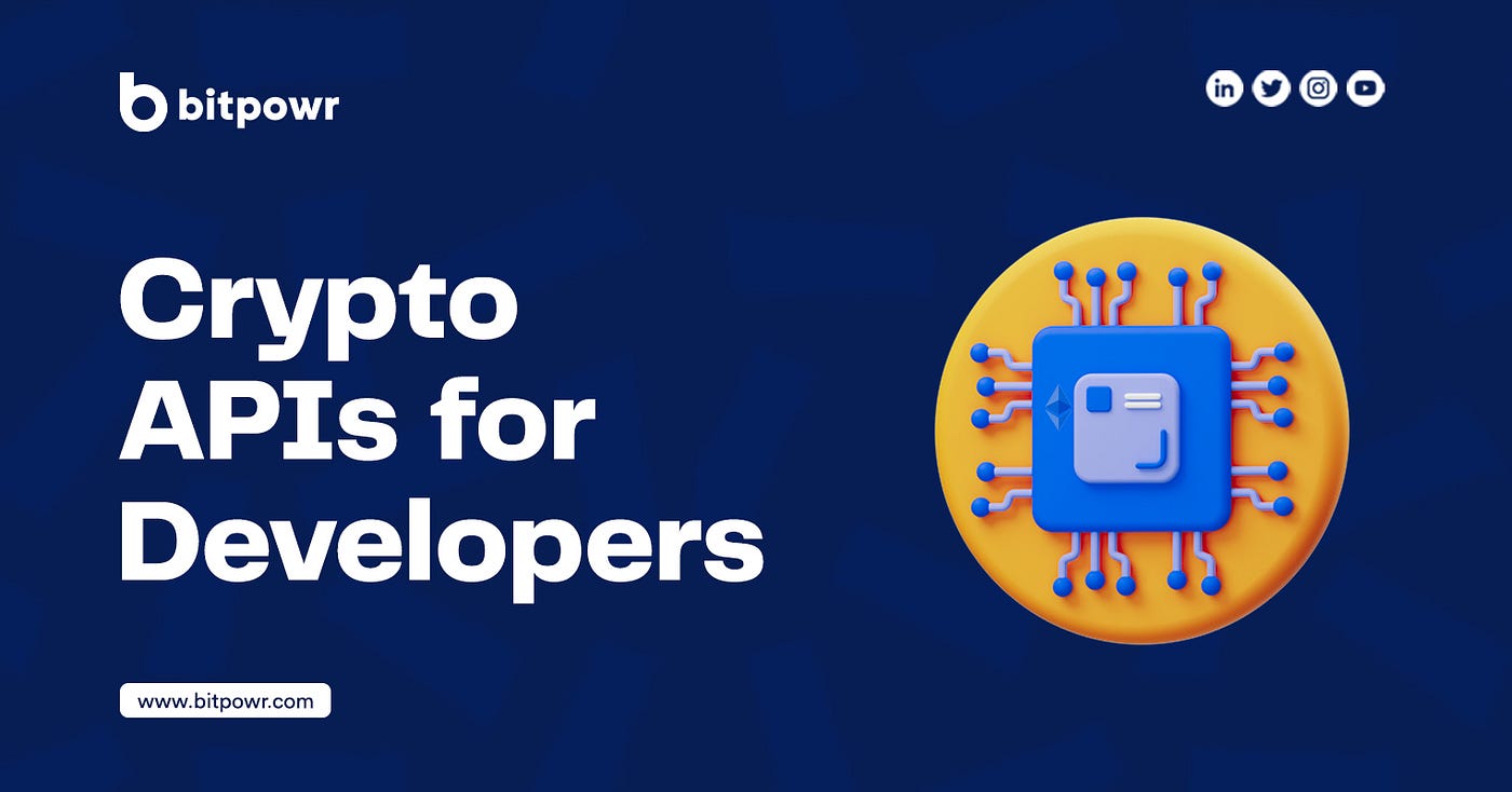 Crypto APIs for Developers. The crypto world has exploded in recent… | by  lalav | Bitpowr Technologies | Medium