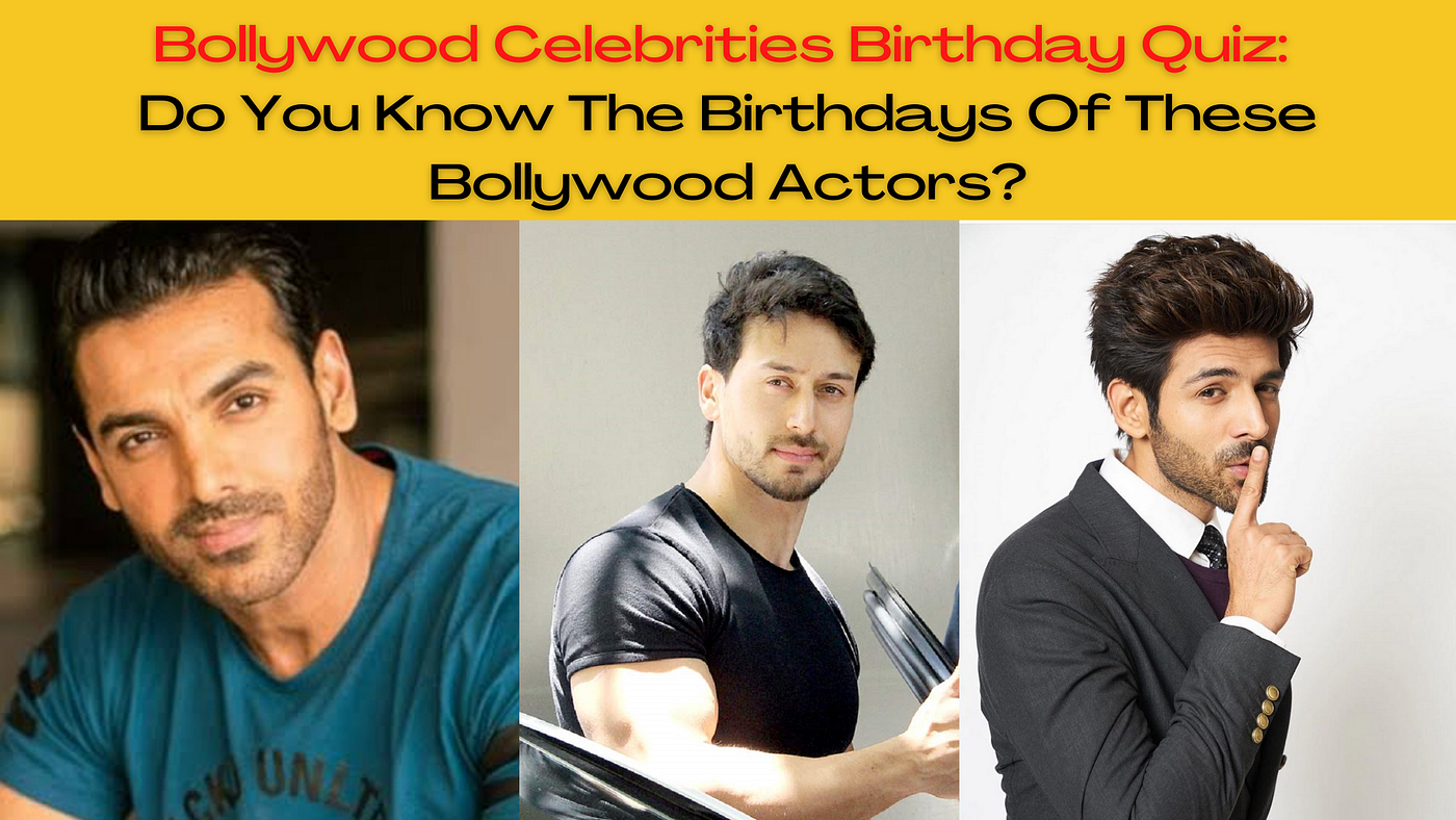 Bollywood Celebrities Birthday Quiz: Do You Know The Birthdays Of These Bollywood Actors?