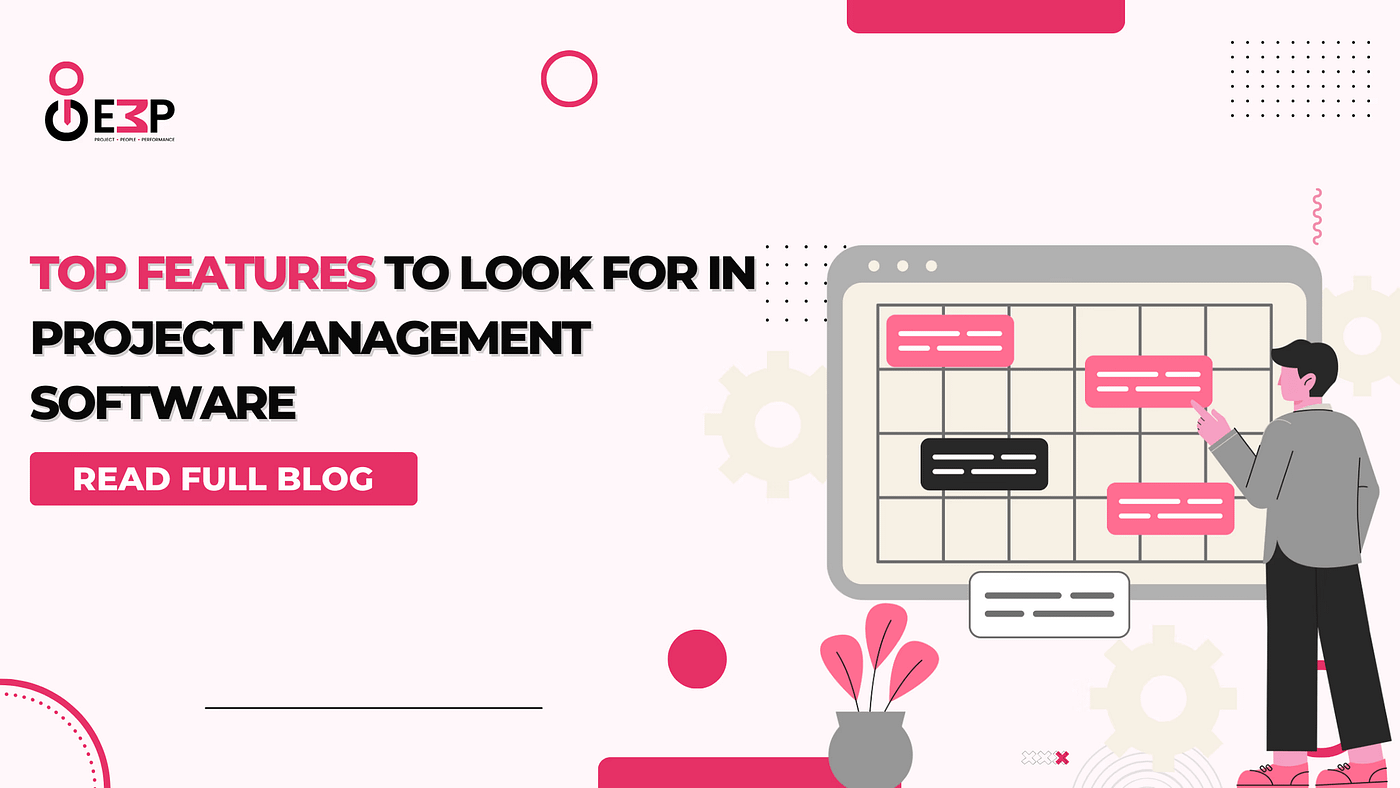 Top Features to Look for in Project Management Software