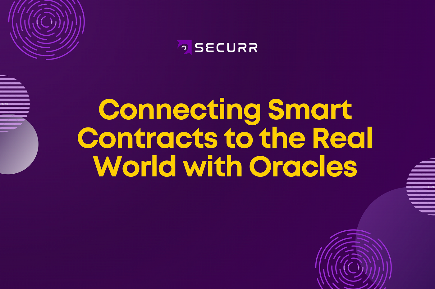 Connecting Smart Contracts to the Real World with Oracles | by Securr -  Web3 Security | Medium