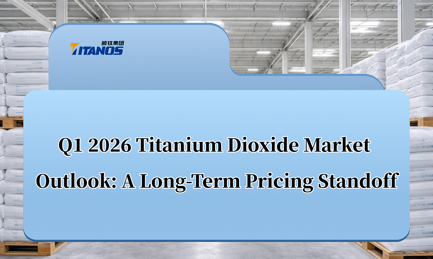 Q1 2026 Titanium Dioxide Market Outlook: A Long-Term Pricing Standoff