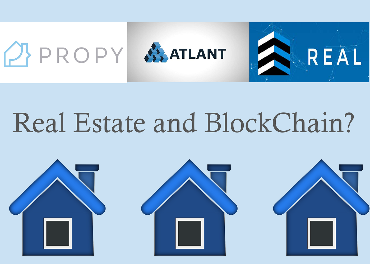 Real Estate, Crypto, and Blockchain: PROPY, ATLANT, and REAL coins | by  Crypto Krunch | Medium