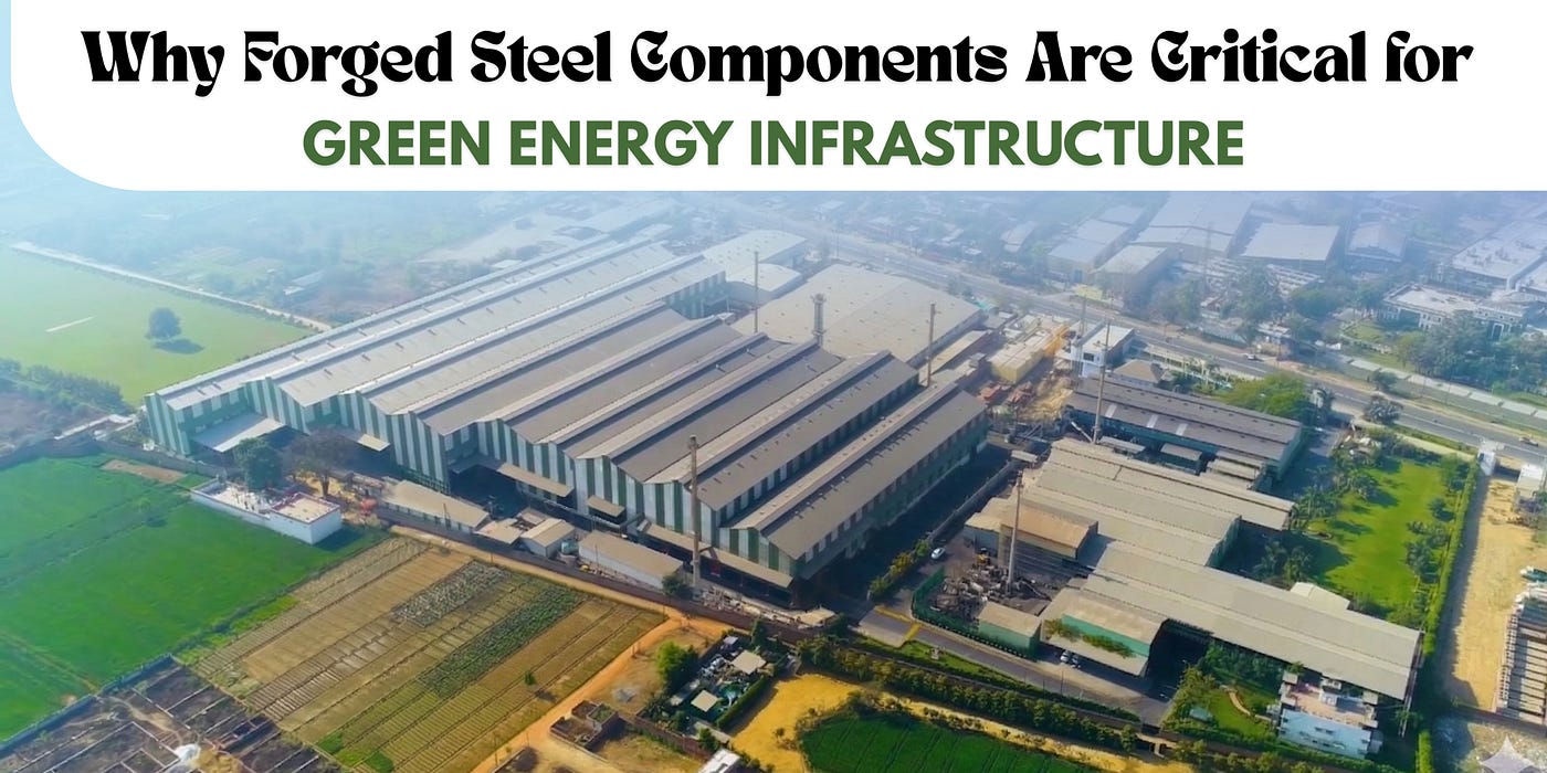 Why Forged Steel Components Are Critical for Green Energy Infrastructure