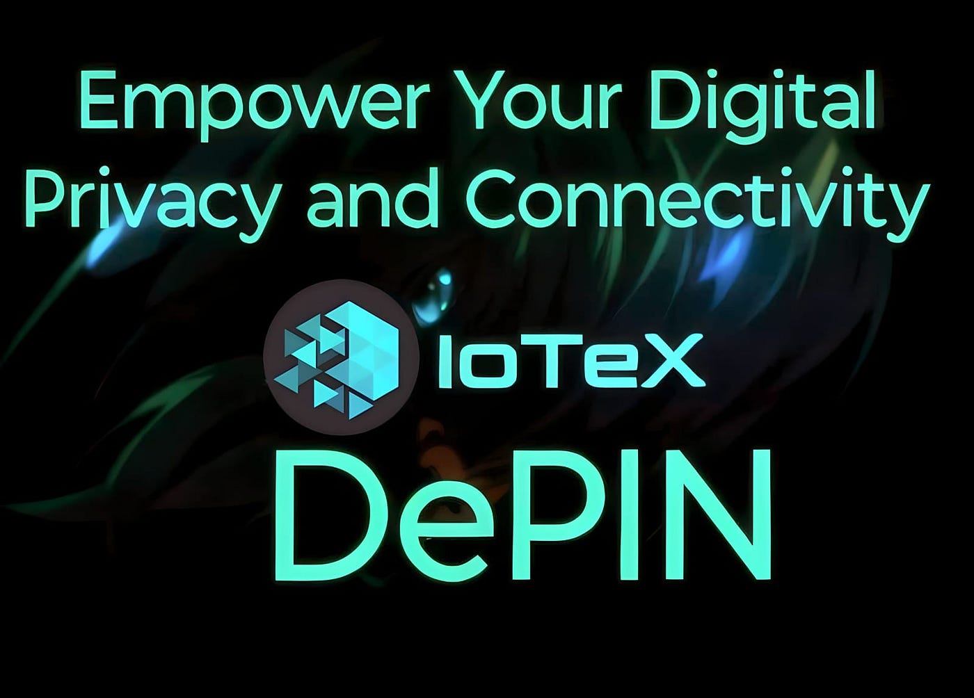 Empower Your Digital Privacy and Connectivity with the IoTeX Blockchain:  Building a Secure Future Through Decentralized Physical Infrastructure  Networks (DePIN) | by BIKRAM BISWAS | Coinmonks | Medium