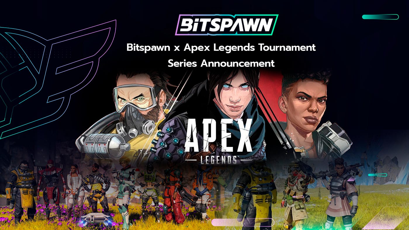 Bitspawn x Apex Legends Tournament Series Announcement by Bitspawn Protocol Medium