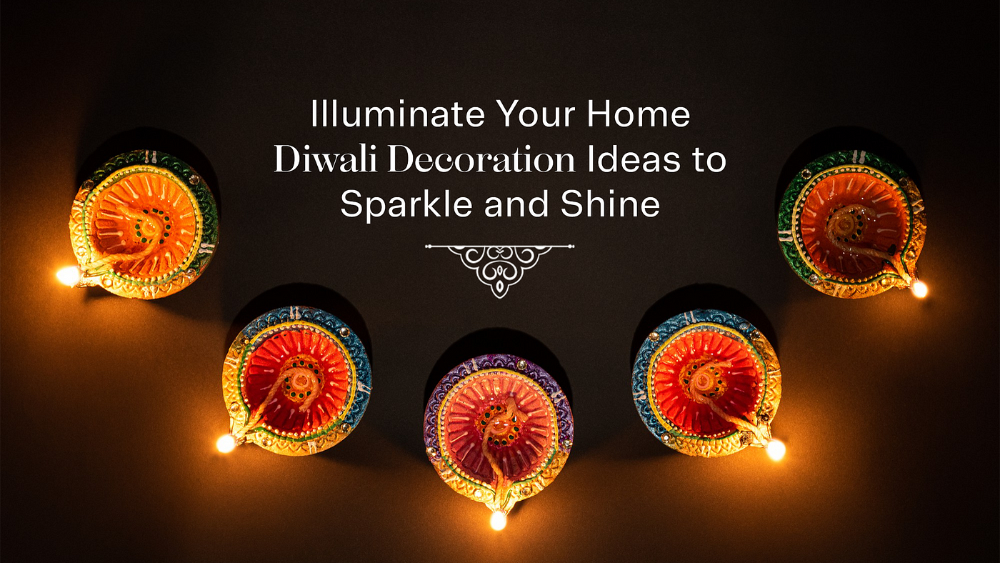 Illuminate Your Home: Diwali Decoration Ideas to Sparkle and Shine, by  Ebazaar Rajasthan