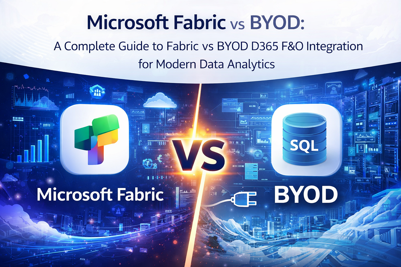 Microsoft Fabric vs BYOD: A Complete Guide to Fabric vs BYOD D365 F&O Integration for Modern Data…