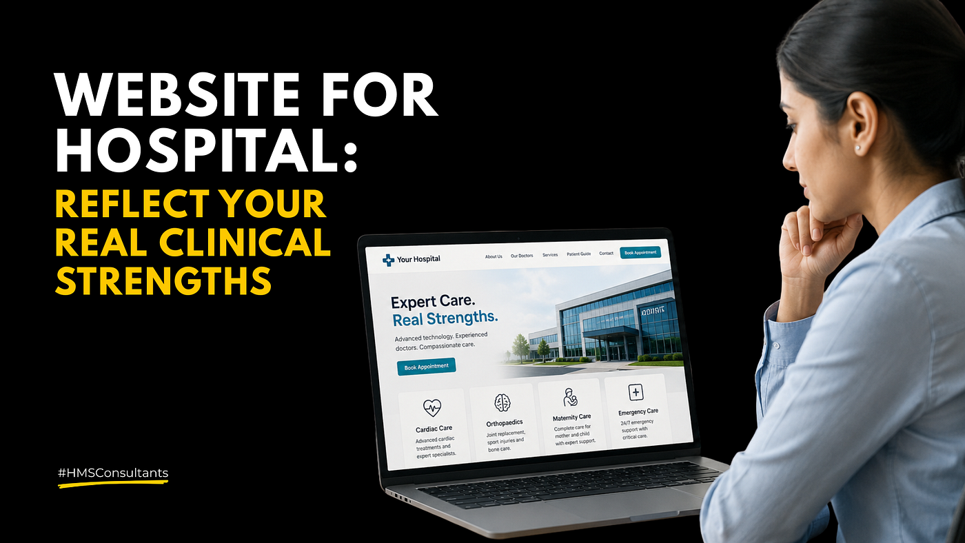 Website for Hospital: Why It Should Reflect Real Strengths