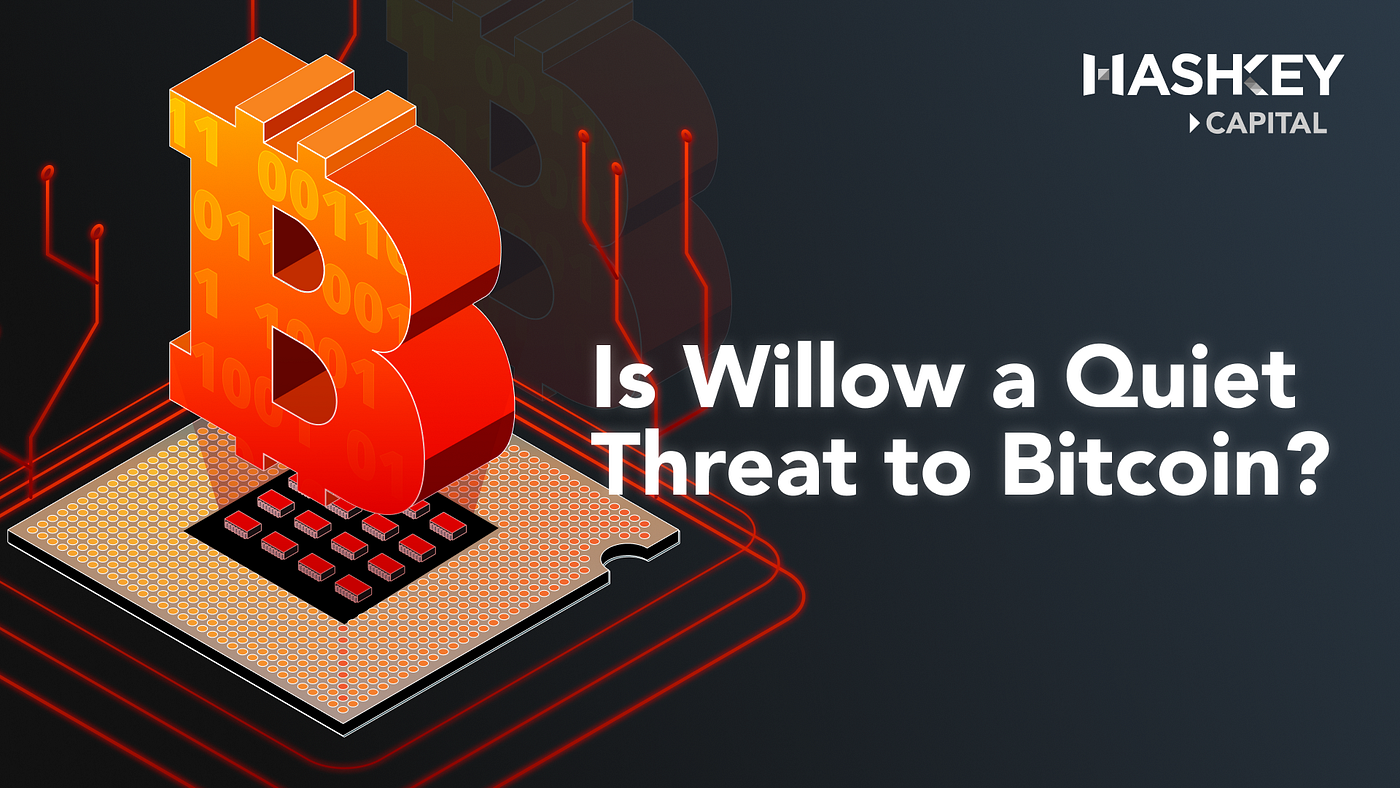 Is Willow a Quiet Threat to Bitcoin? | by Jeffrey Hu | HashKey Capital  Insights | Medium