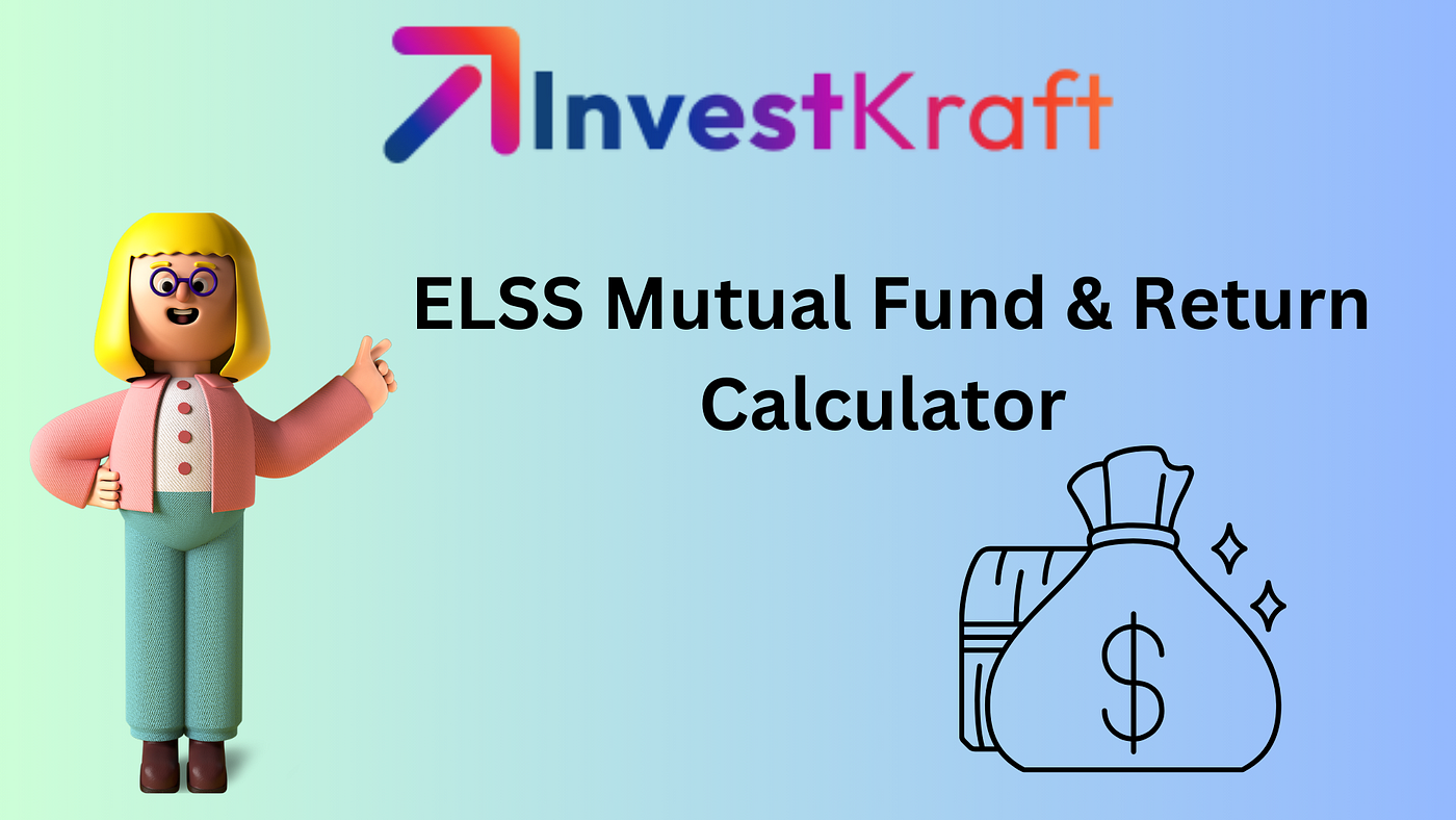 What Is ELSS Calculator? - INVESTKRAFT - Medium