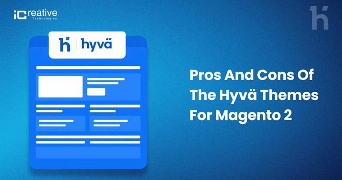 Pros and Cons of Hyvä Theme for Magento 2
